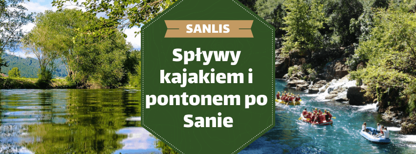 Spływy Kajakowe i Spływy Pontonowe - Sanlis - spływy kajakiem i pontonem po Sanie