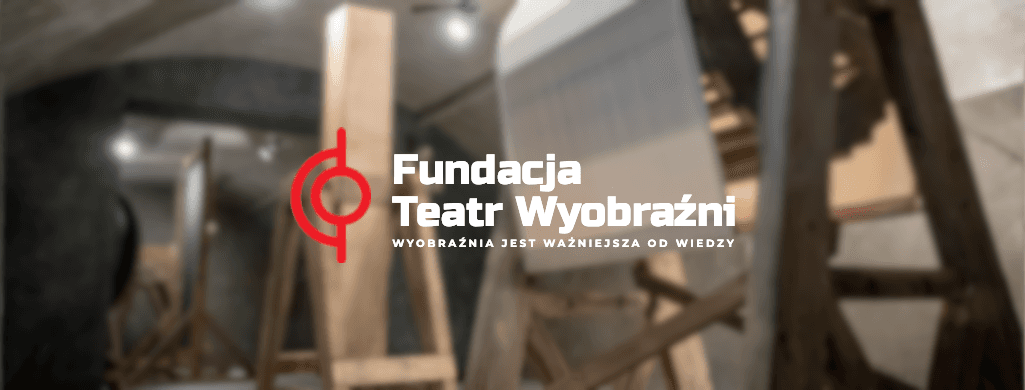 Wystawy i Zwiedzanie - Fundacja Teatr Wyobraźni
